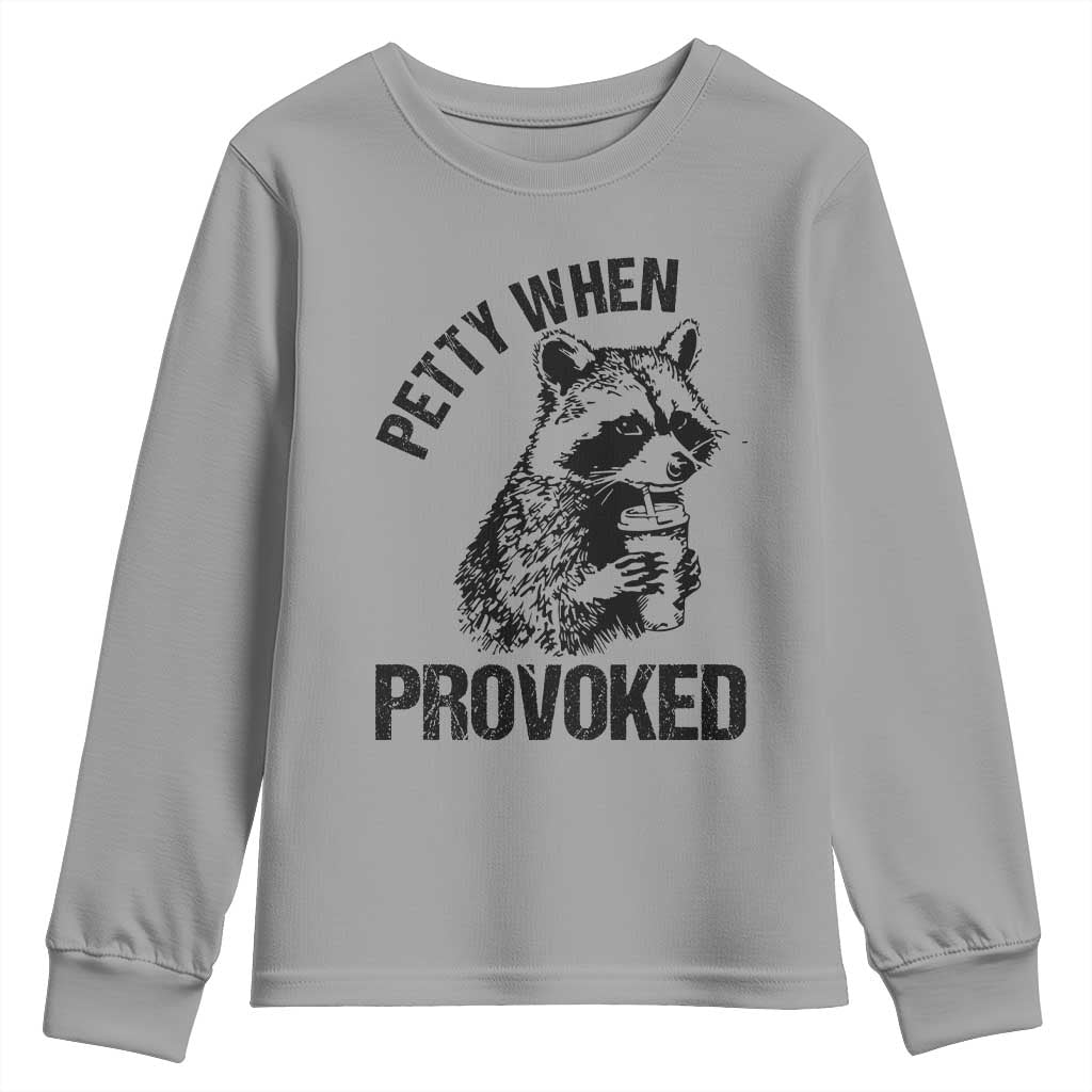 Petty When Provoked Youth Sweatshirt Funny Raccoon Meme TS14 Sport Gray Print Your Wear