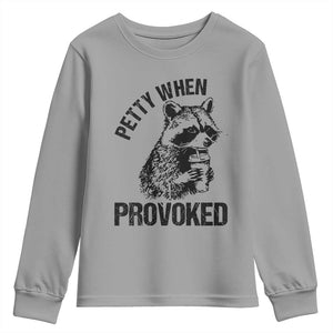 Petty When Provoked Youth Sweatshirt Funny Raccoon Meme TS14 Sport Gray Print Your Wear
