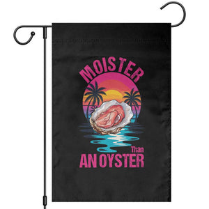 Moister Than An Oyster Garden Flag Funny Inappropriate Adult Humor Women TS14 Black Print Your Wear