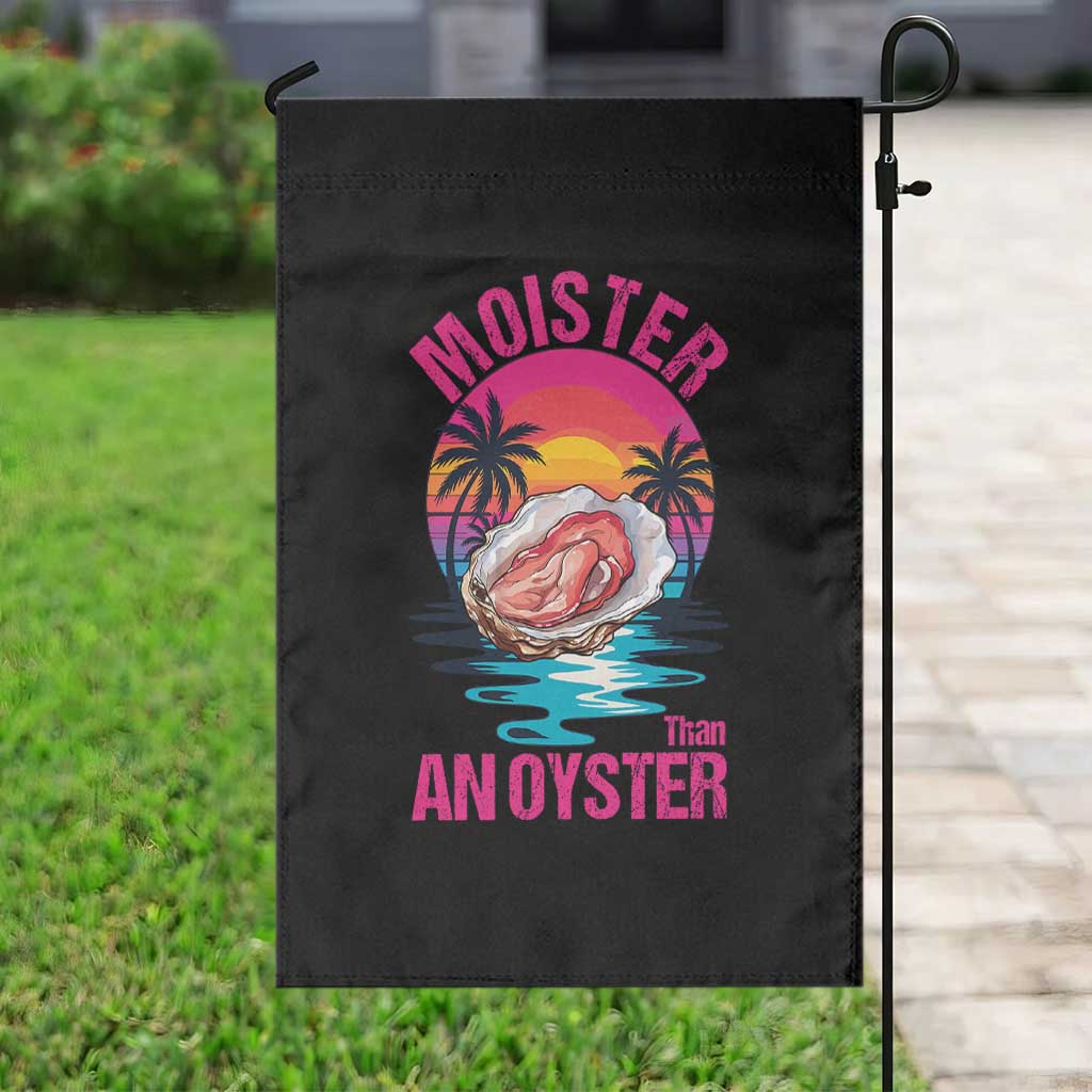 Moister Than An Oyster Garden Flag Funny Inappropriate Adult Humor Women TS14 Print Your Wear