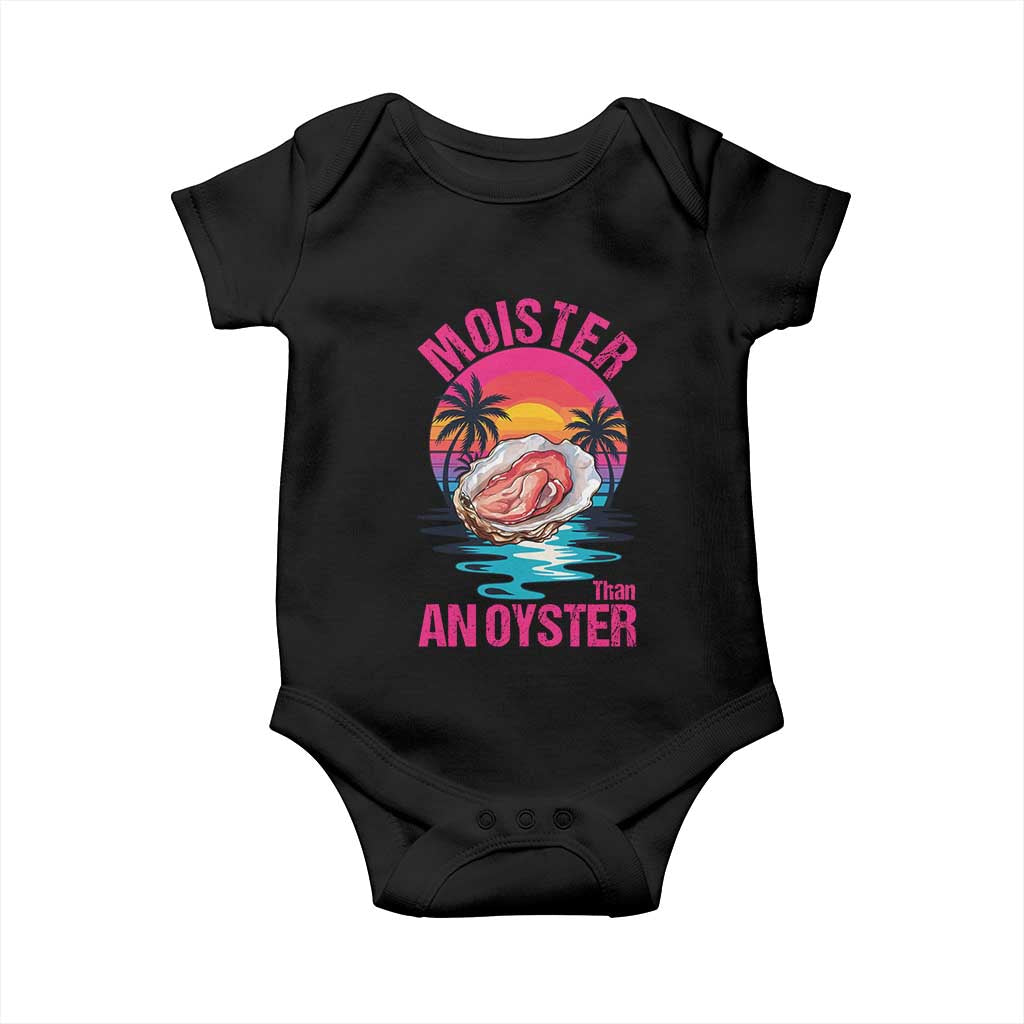 Moister Than An Oyster Baby Onesie Funny Inappropriate Adult Humor Women TS14 Black Print Your Wear