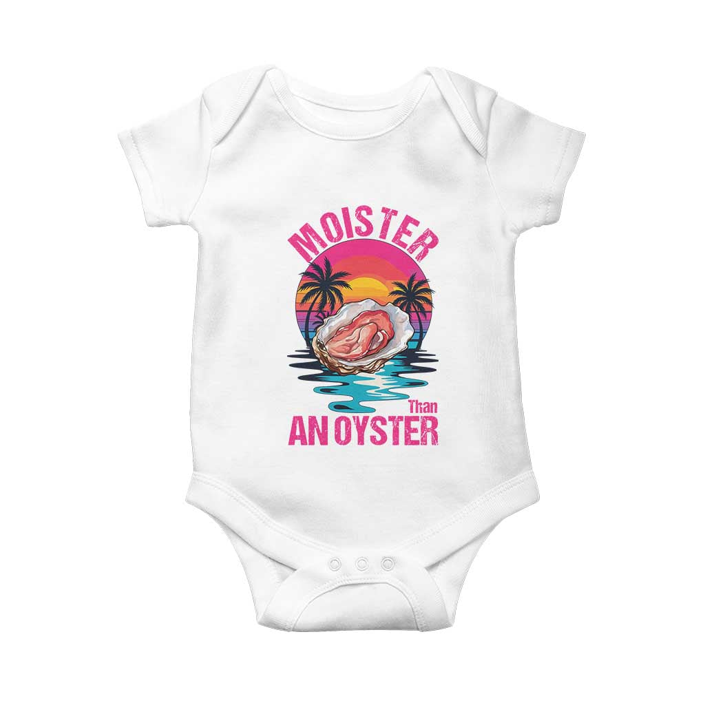 Moister Than An Oyster Baby Onesie Funny Inappropriate Adult Humor Women TS14 White Print Your Wear
