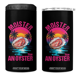 Moister Than An Oyster 4 in 1 Can Cooler Tumbler Funny Inappropriate Adult Humor Women TS14 One Size: 16 oz Black Print Your Wear