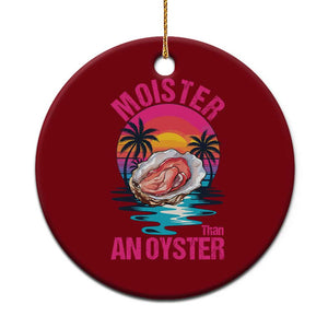 Moister Than An Oyster Ceramic Ornament Funny Inappropriate Adult Humor Women TS14 1pc Red Print Your Wear