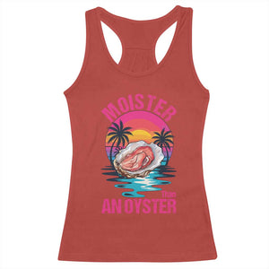 Moister Than An Oyster Racerback Tank Top Funny Inappropriate Adult Humor Women TS14 Red Print Your Wear