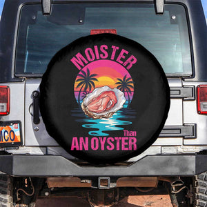 Moister Than An Oyster Spare Tire Cover Funny Inappropriate Adult Humor Women TS14 No hole Black Print Your Wear