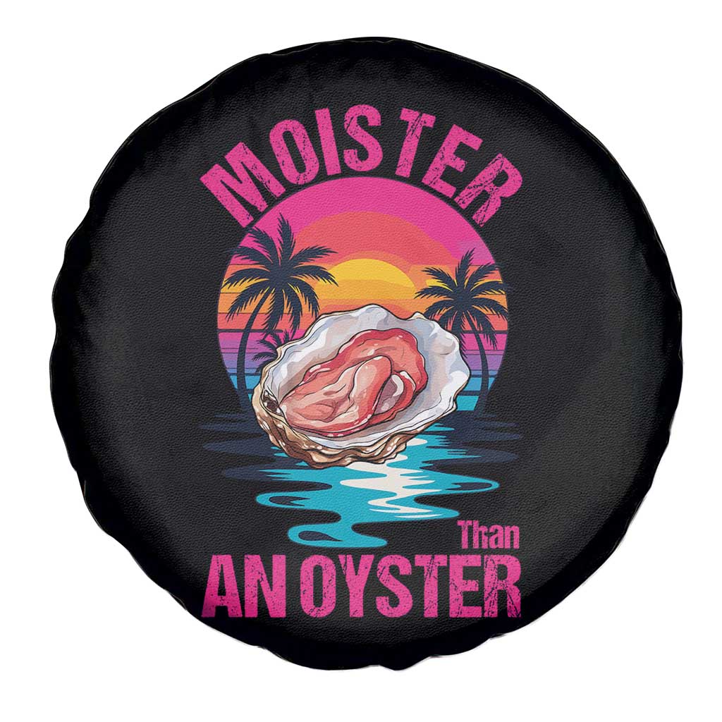 Moister Than An Oyster Spare Tire Cover Funny Inappropriate Adult Humor Women TS14 Print Your Wear