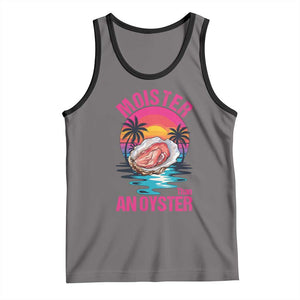 Moister Than An Oyster Tank Top Funny Inappropriate Adult Humor Women TS14 Deep Heather Black Print Your Wear