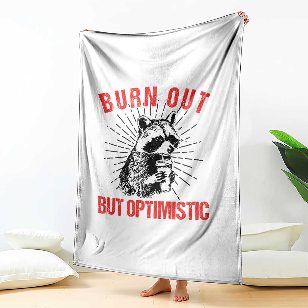 Burnt Out But Optimistic Throw Blanket Funny Raccoon Meme TS14 Print Your Wear