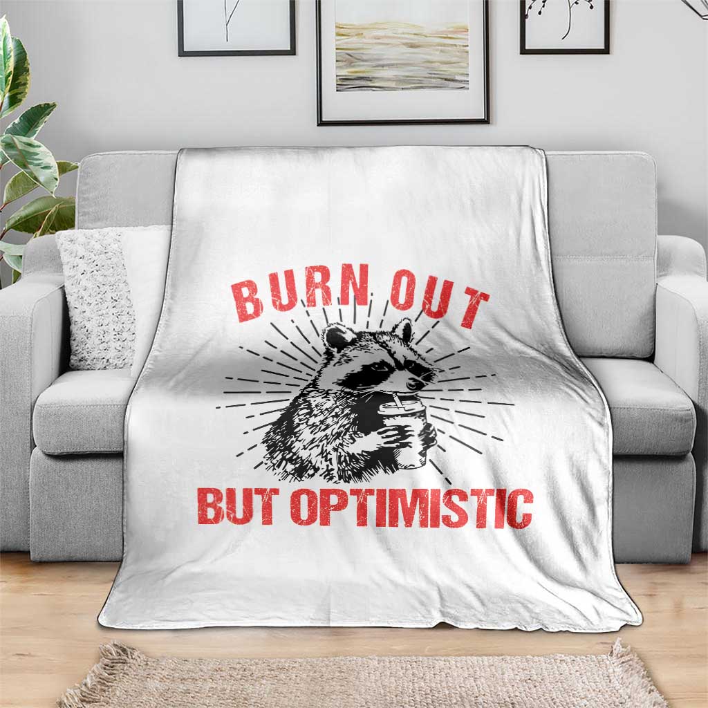 Burnt Out But Optimistic Throw Blanket Funny Raccoon Meme TS14 Print Your Wear