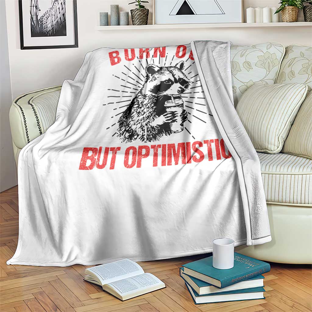 Burnt Out But Optimistic Throw Blanket Funny Raccoon Meme TS14 Print Your Wear