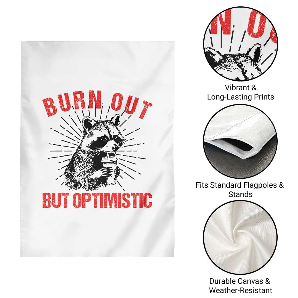 Burnt Out But Optimistic Garden Flag Funny Raccoon Meme TS14 Print Your Wear