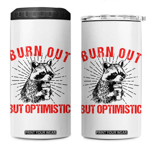 Burnt Out But Optimistic 4 in 1 Can Cooler Tumbler Funny Raccoon Meme TS14 One Size: 16 oz White Print Your Wear
