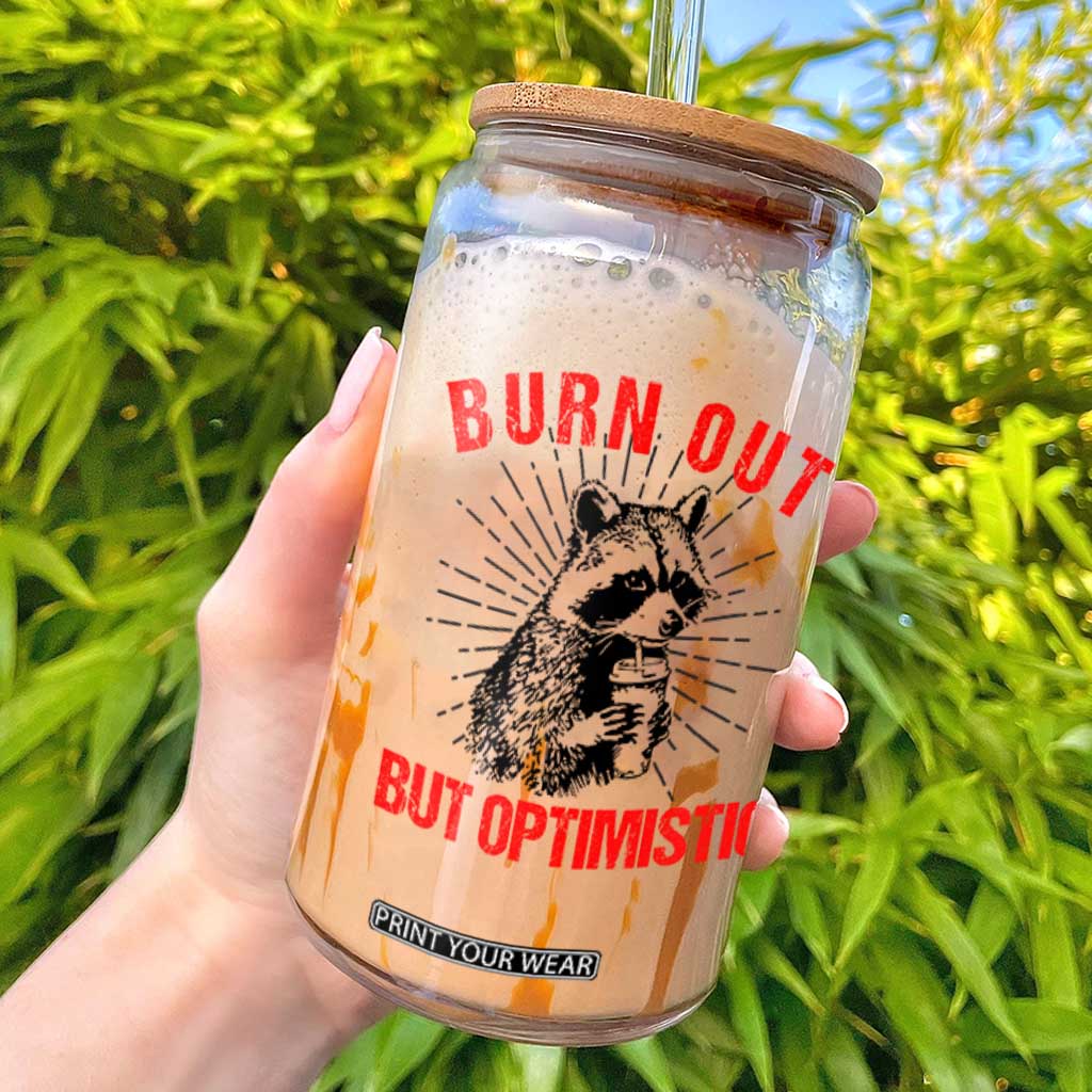 Burnt Out But Optimistic Glass Can Funny Raccoon Meme TS14 White Print Your Wear