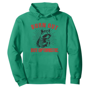 Burnt Out But Optimistic Hoodie Funny Raccoon Meme TS14 Irish Green Print Your Wear