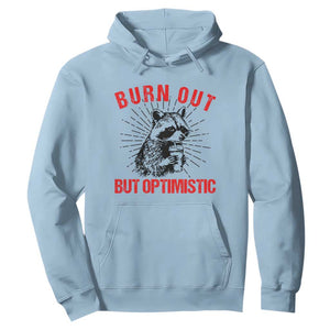 Burnt Out But Optimistic Hoodie Funny Raccoon Meme TS14 Light Blue Print Your Wear
