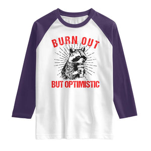 Burnt Out But Optimistic Raglan Shirt Funny Raccoon Meme TS14 White Purple Print Your Wear