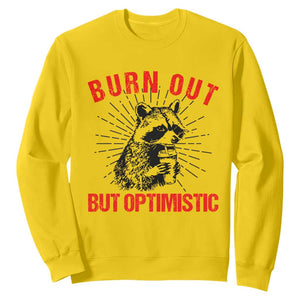 Burnt Out But Optimistic Sweatshirt Funny Raccoon Meme TS14 Daisy Print Your Wear