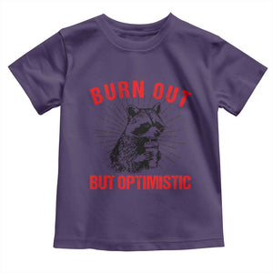 Burnt Out But Optimistic Toddler T Shirt Funny Raccoon Meme TS14 Purple Print Your Wear