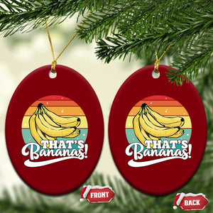 That's Bananas Ceramic Ornament Funny Banana Lover Saying TS14 Print Your Wear