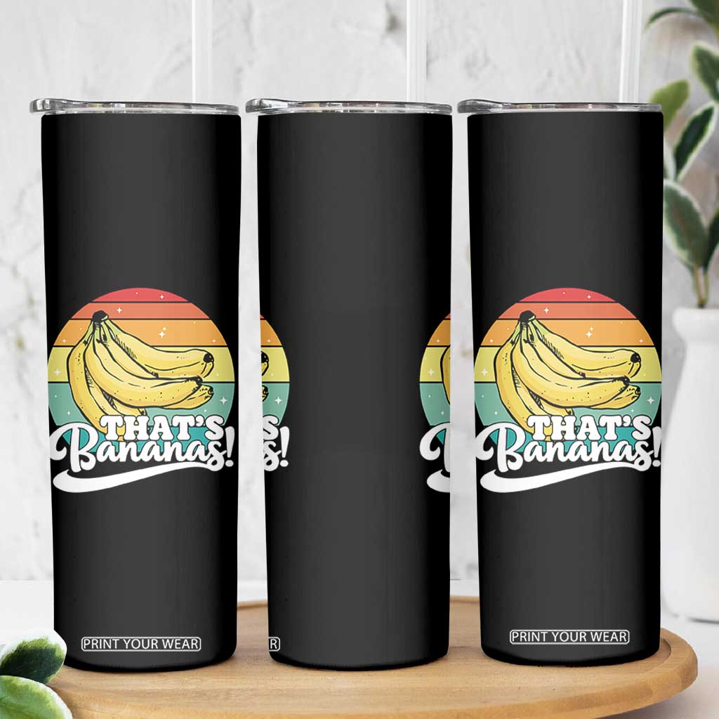 That's Bananas Skinny Tumbler Funny Banana Lover Saying TS14 Print Your Wear