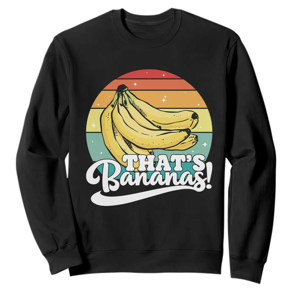 That's Bananas Sweatshirt Funny Banana Lover Saying TS14 Black Print Your Wear