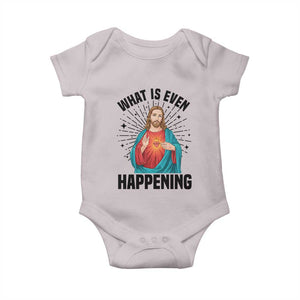What Is Even Happening Baby Onesie Funny Christian TS14 Ice Gray Print Your Wear