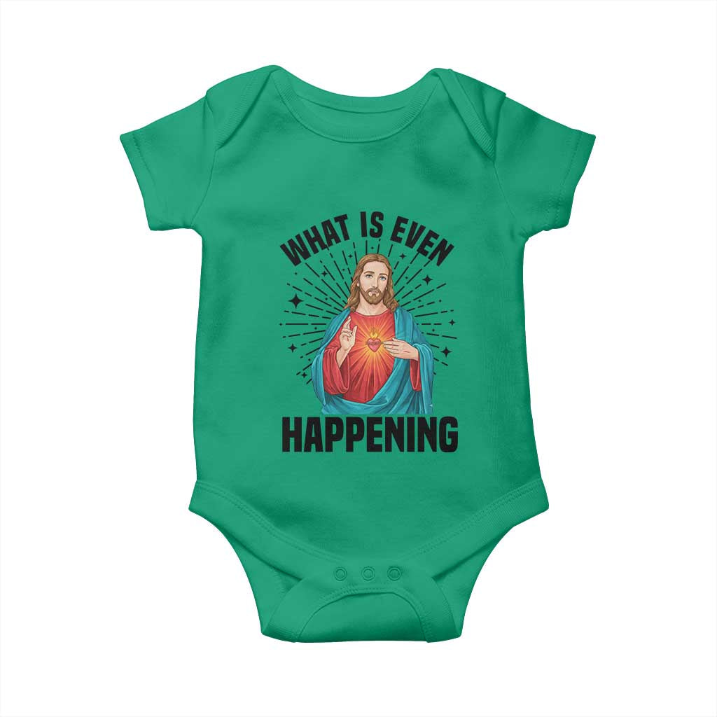 What Is Even Happening Baby Onesie Funny Christian TS14 Irish Green Print Your Wear