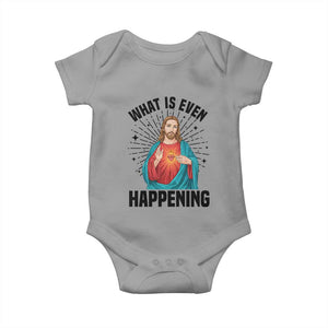 What Is Even Happening Baby Onesie Funny Christian TS14 Sport Gray Print Your Wear