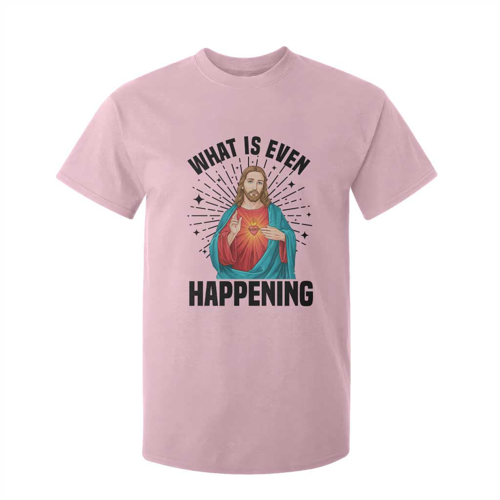 What Is Even Happening T Shirt For Kid Funny Christian TS14 Light Pink Print Your Wear