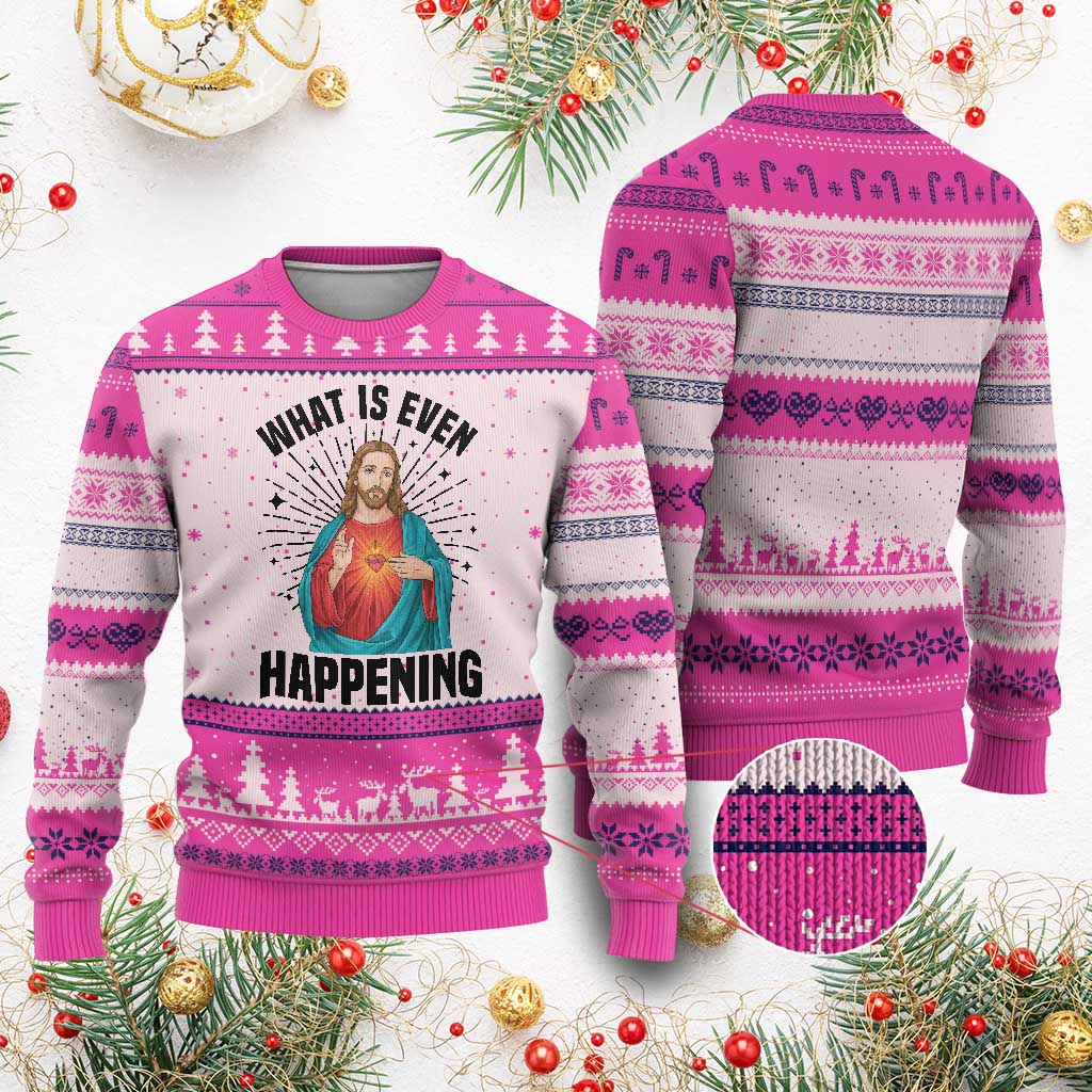 What Is Even Happening Ugly Christmas Sweater Funny Christian TS14 Hot Pink Print Your Wear