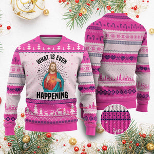 What Is Even Happening Ugly Christmas Sweater Funny Christian TS14 Hot Pink Print Your Wear