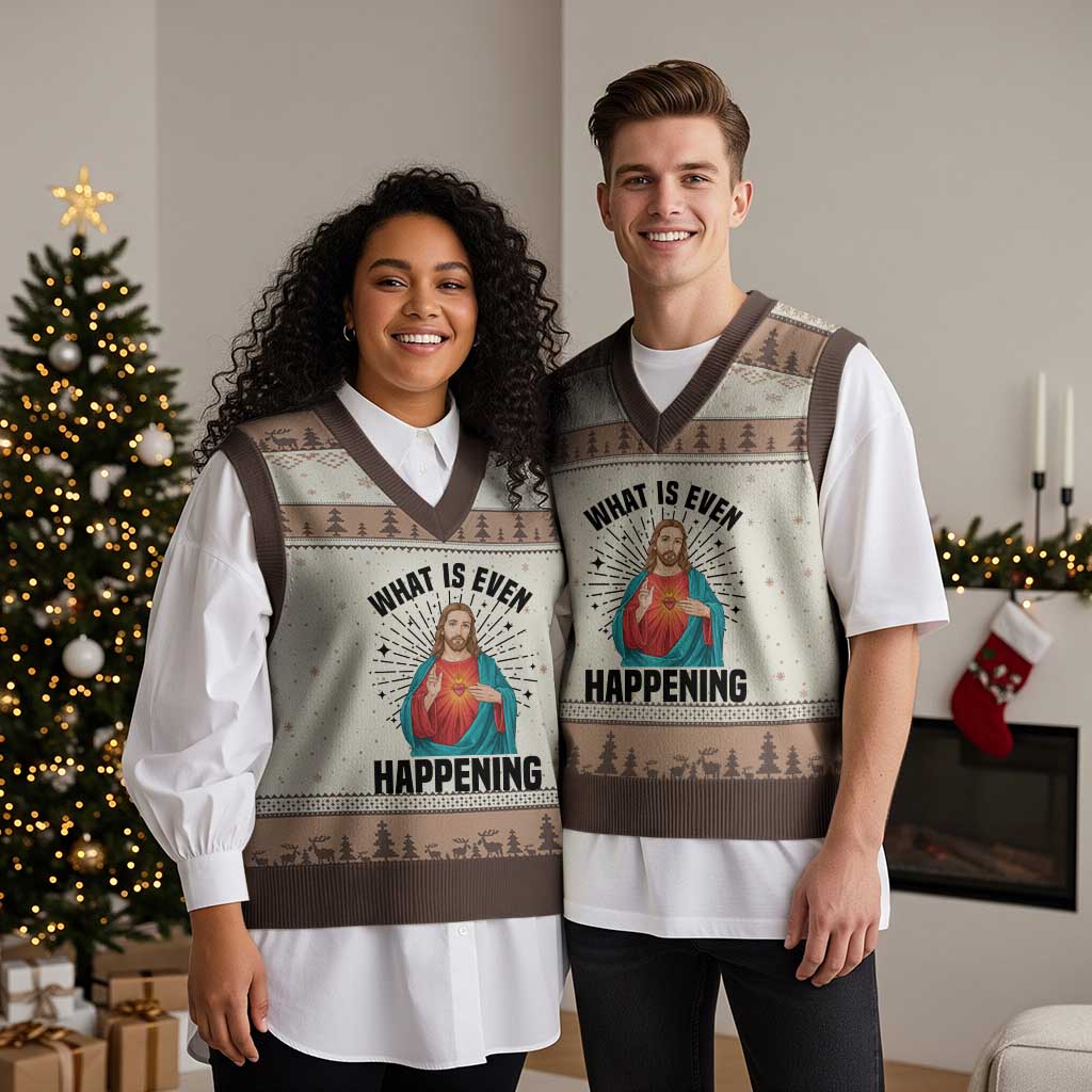 What Is Even Happening V-Neck Knit Sweater Vest Funny Christian TS14 Mocha Mousse Print Your Wear