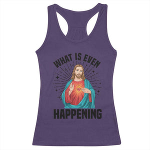 What Is Even Happening Racerback Tank Top Funny Christian TS14 Purple Print Your Wear