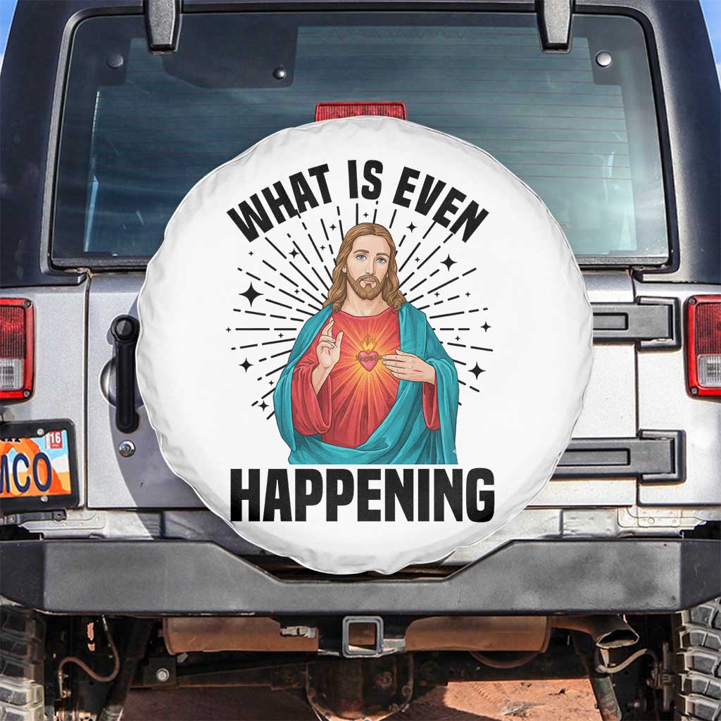 What Is Even Happening Spare Tire Cover Funny Christian TS14 No hole White Print Your Wear