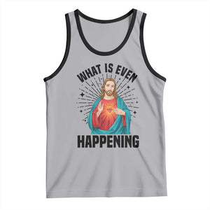 What Is Even Happening Tank Top Funny Christian TS14 Athletic Heather Black Print Your Wear