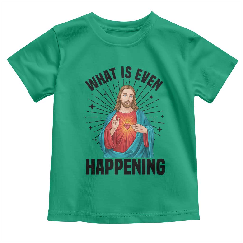 What Is Even Happening Toddler T Shirt Funny Christian TS14 Irish Green Print Your Wear