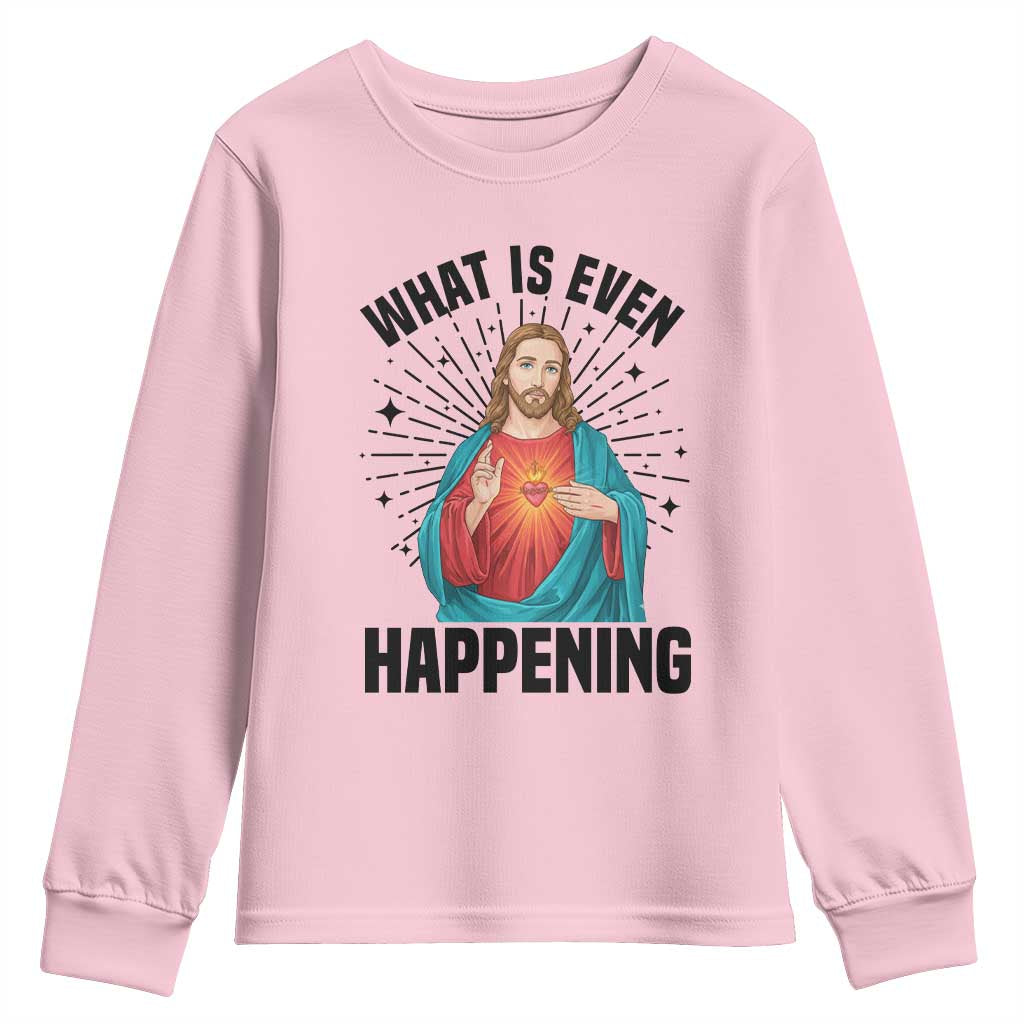 What Is Even Happening Youth Sweatshirt Funny Christian TS14 Light Pink Print Your Wear