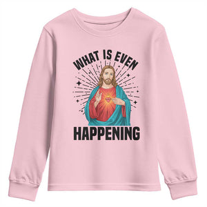 What Is Even Happening Youth Sweatshirt Funny Christian TS14 Light Pink Print Your Wear