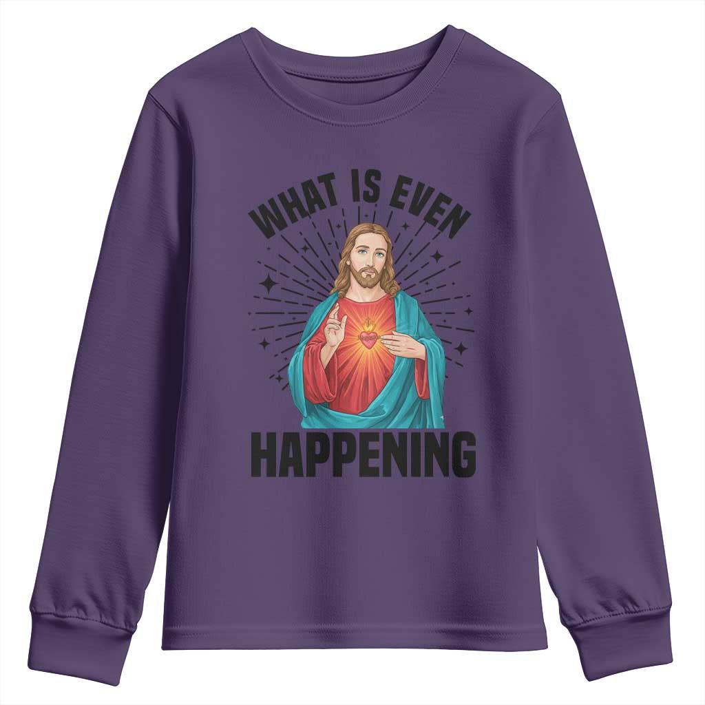What Is Even Happening Youth Sweatshirt Funny Christian TS14 Purple Print Your Wear