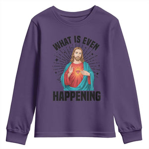 What Is Even Happening Youth Sweatshirt Funny Christian TS14 Purple Print Your Wear