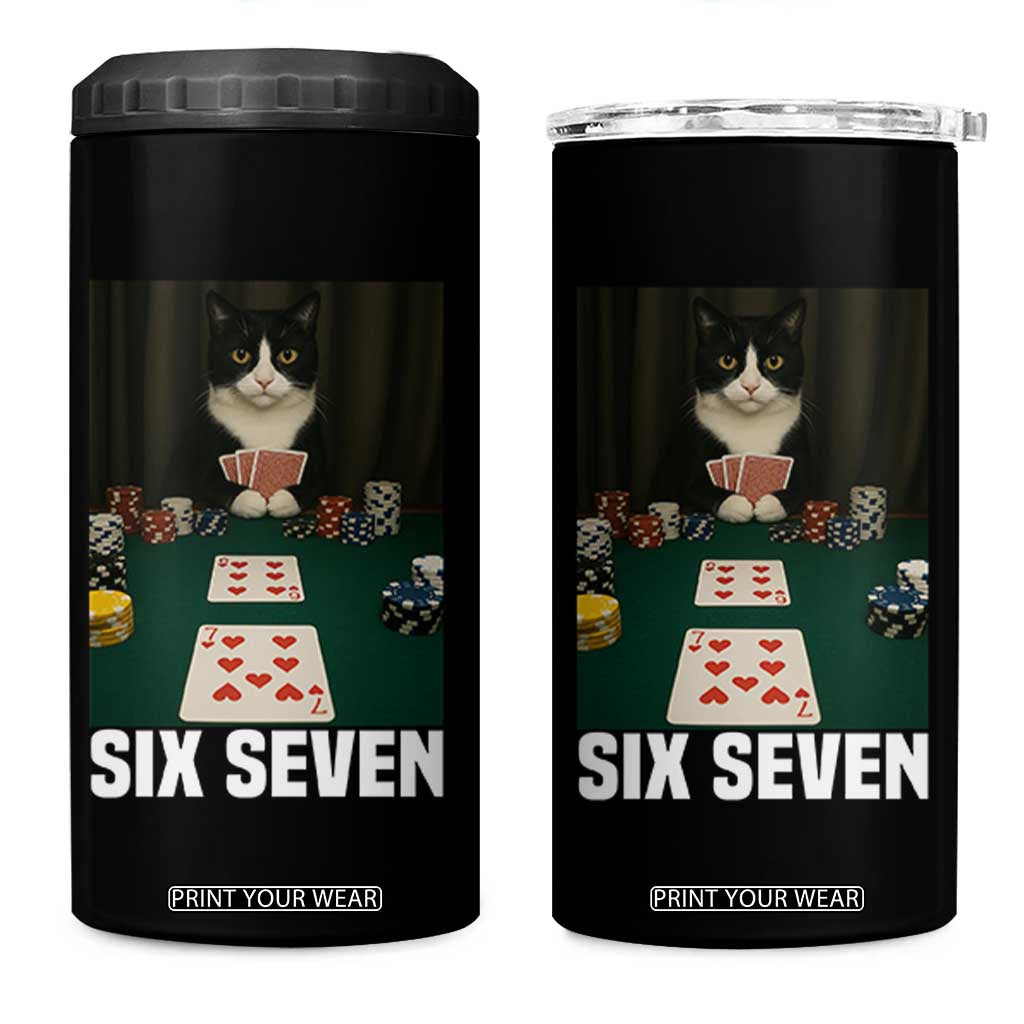 67 Poker Cat 4 in 1 Can Cooler Tumbler Funny Six Seven Meme TS14 One Size: 16 oz Black Print Your Wear