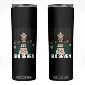 67 Poker Cat Skinny Tumbler Funny Six Seven Meme TS14 Black Print Your Wear