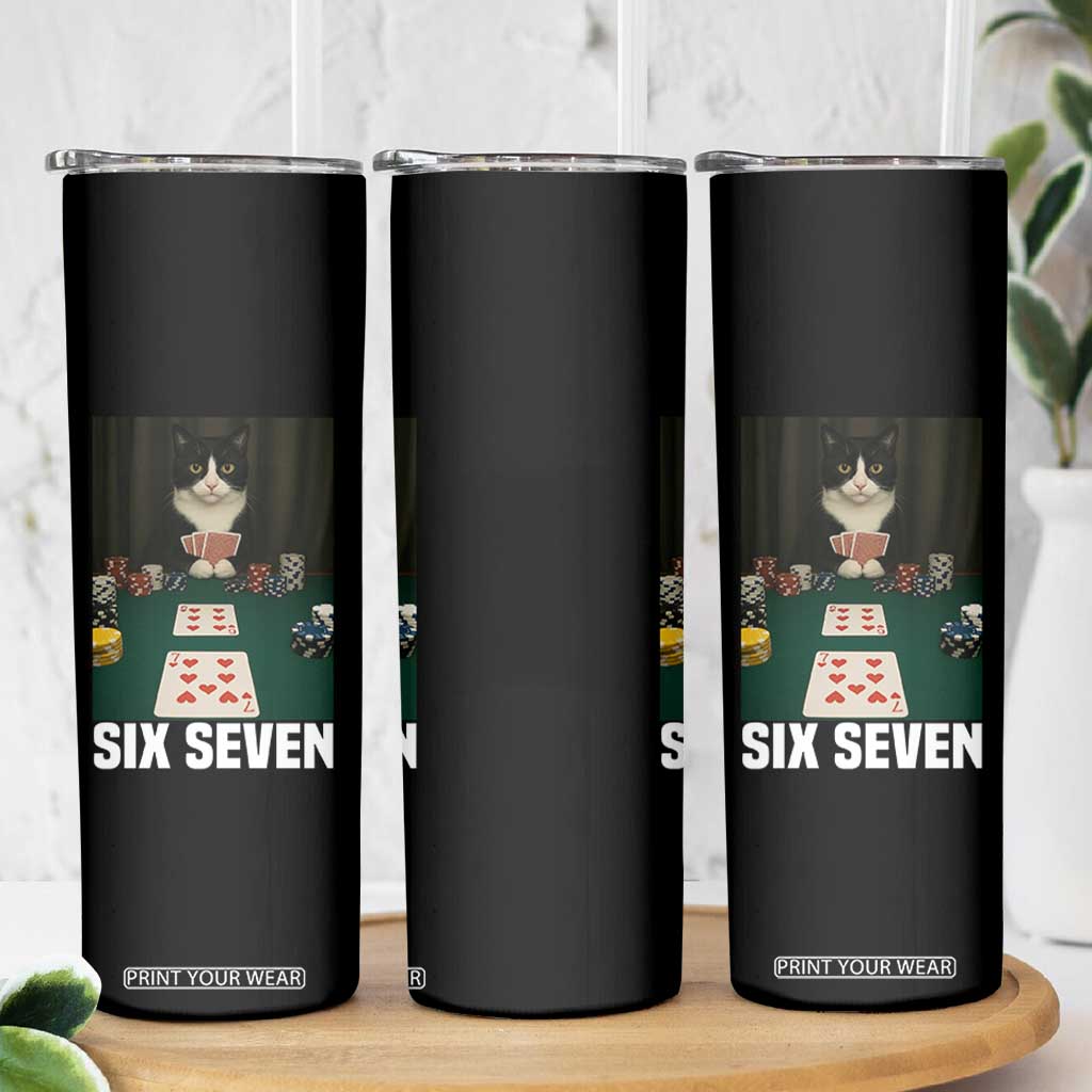 67 Poker Cat Skinny Tumbler Funny Six Seven Meme TS14 Print Your Wear