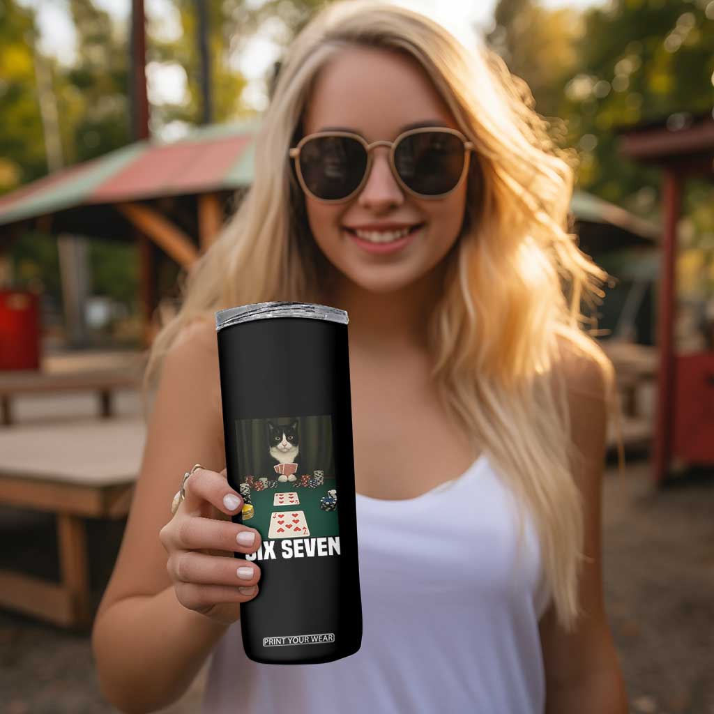 67 Poker Cat Skinny Tumbler Funny Six Seven Meme TS14 Print Your Wear
