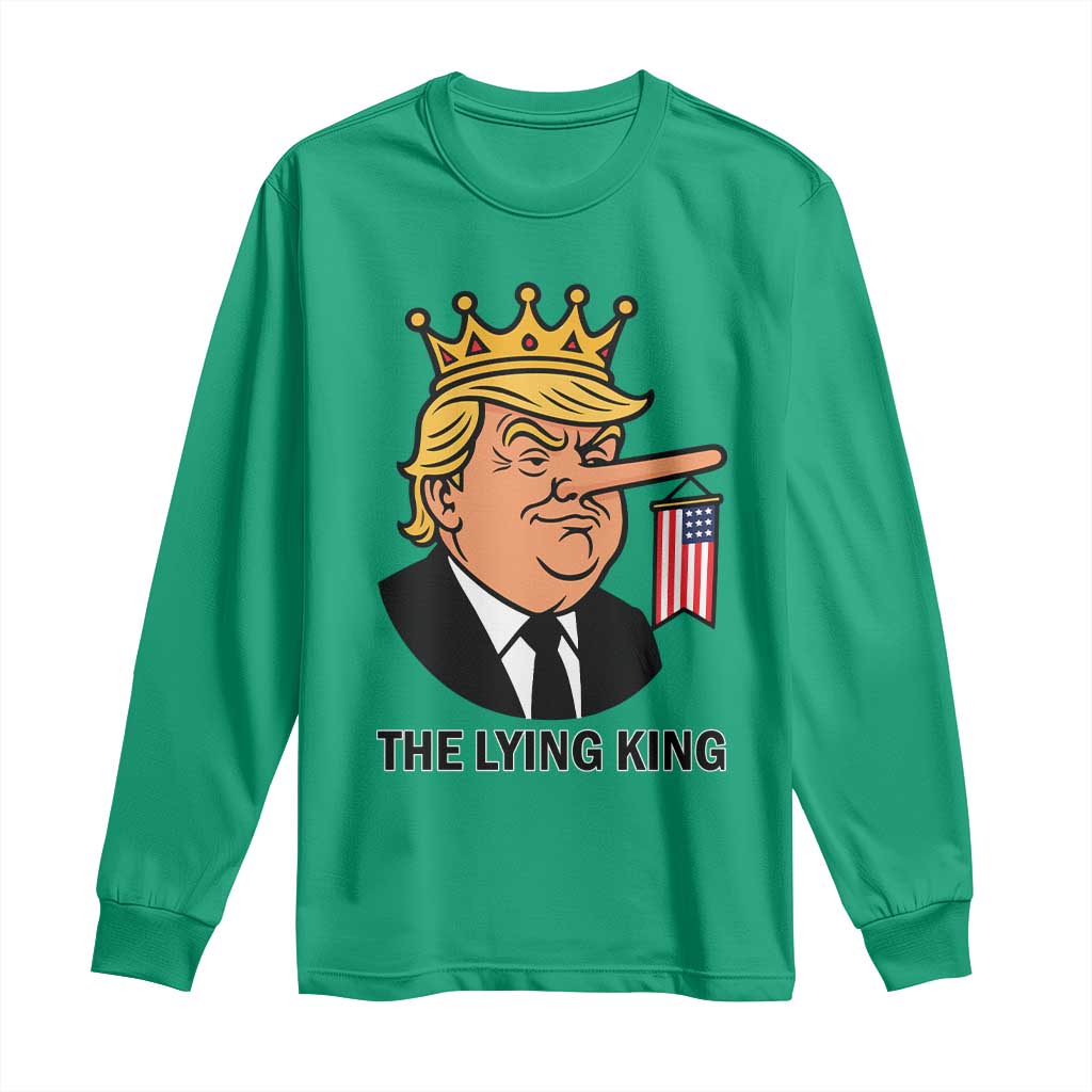 The Lying King Trump Long Sleeve Shirt Funny Political Satire TS14 Irish Green Print Your Wear
