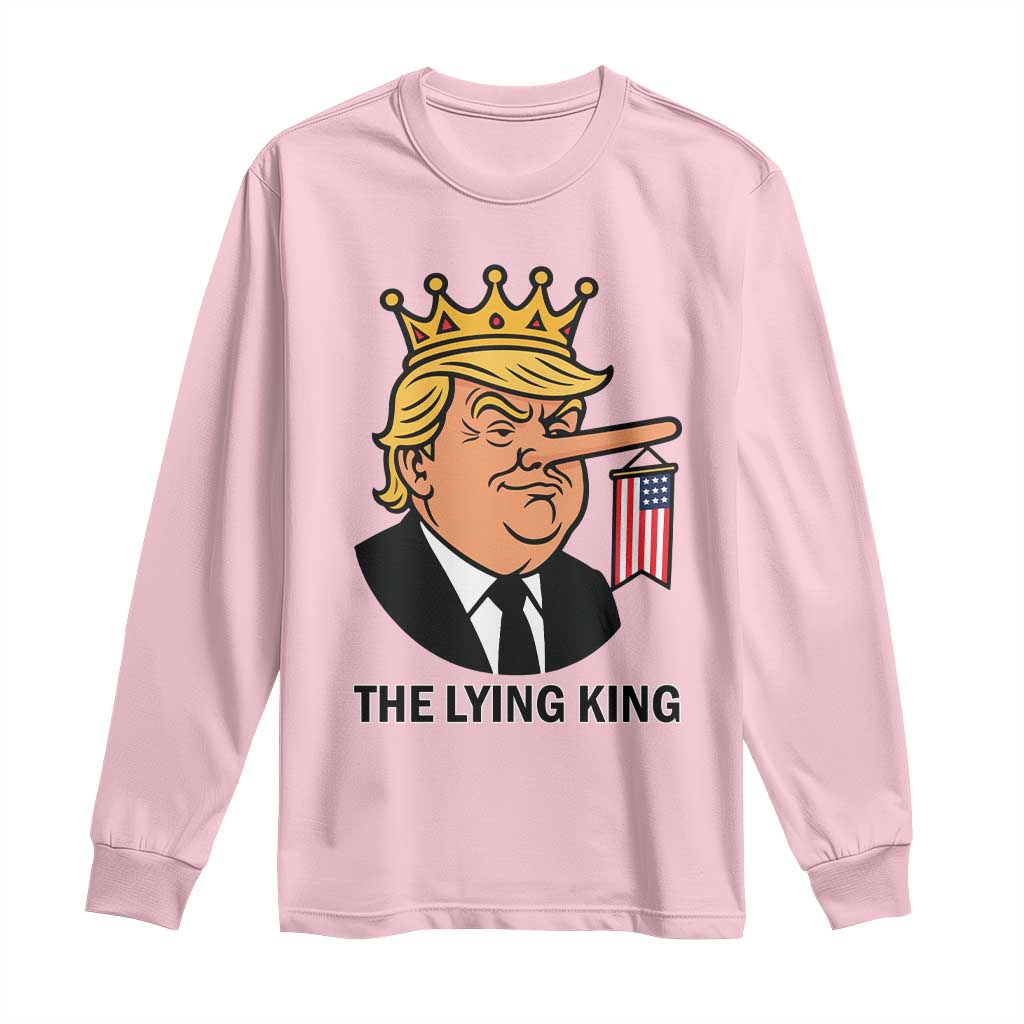 The Lying King Trump Long Sleeve Shirt Funny Political Satire TS14 Light Pink Print Your Wear