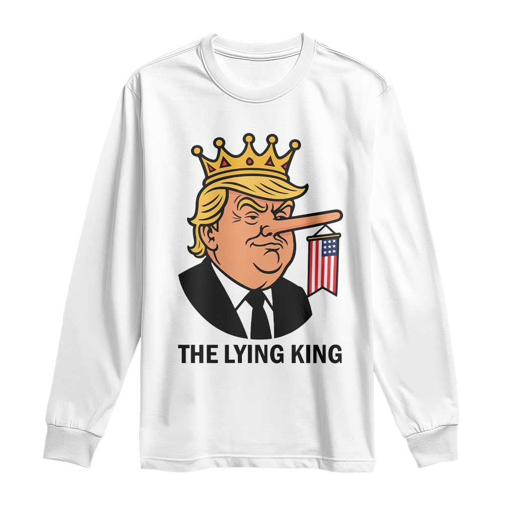 The Lying King Trump Long Sleeve Shirt Funny Political Satire TS14 White Print Your Wear