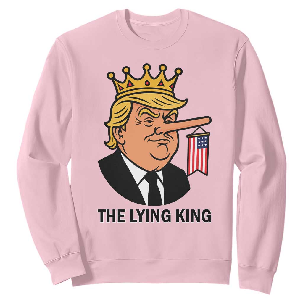 The Lying King Trump Sweatshirt Funny Political Satire TS14 Light Pink Print Your Wear