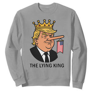 The Lying King Trump Sweatshirt Funny Political Satire TS14 Sport Gray Print Your Wear